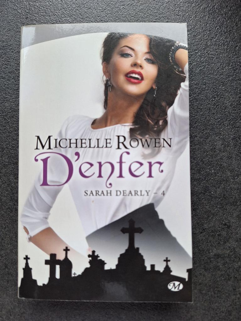 Michelle Rowen - d'enfer - Sarah Dearly - 4 (neuf), Livres, Enlèvement ou Envoi, Neuf, Michelle Rowen