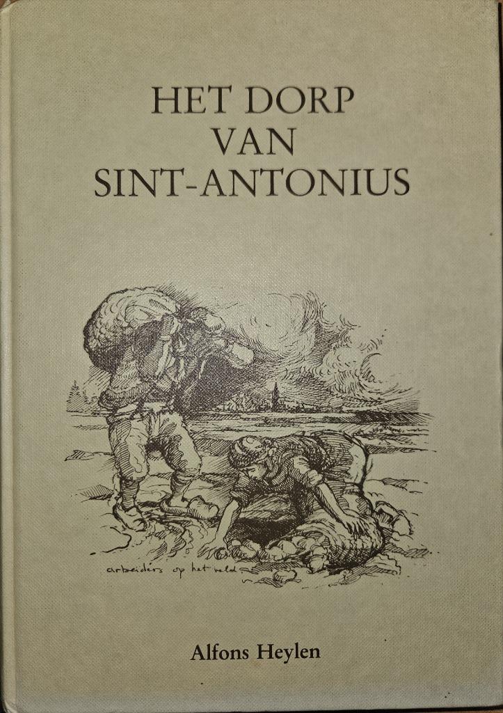 Het dorp van Sint-Antonius. Volkse verhalen uit het oude Wol, Boeken, 20e eeuw of later, Alfons Heylen, Ophalen of Verzenden, Zo goed als nieuw