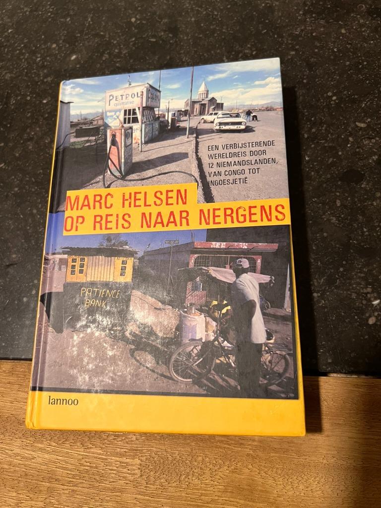 Op reis naar nergens - Marc Helsen, Livres, Récits de voyage, Comme neuf, Amérique centrale, Enlèvement ou Envoi