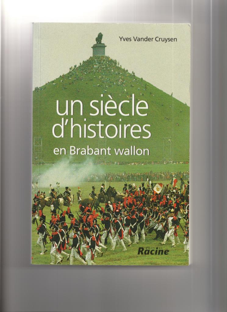 Un siècle d'histoire en Brabant wallon., Ophalen, Gelezen, Yves Vander Cruysen