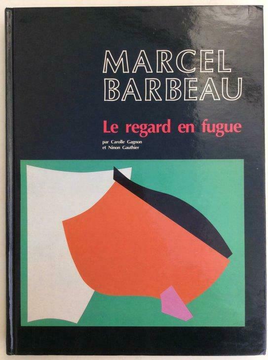 Marcel Barbeau - Le regard en fugue (Gagnon, Gauthier), Enlèvement ou Envoi, Utilisé