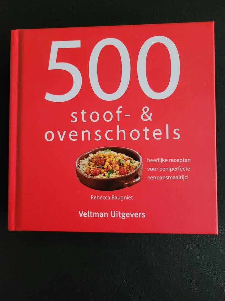 Rebecca Baugniet - 500 stoof- & ovenschotels, Livres, Livres de cuisine, Comme neuf, Enlèvement ou Envoi