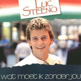 Luc Steeno - Wat moet ik zonder jou, Enlèvement, Chanson réaliste ou Smartlap, Album