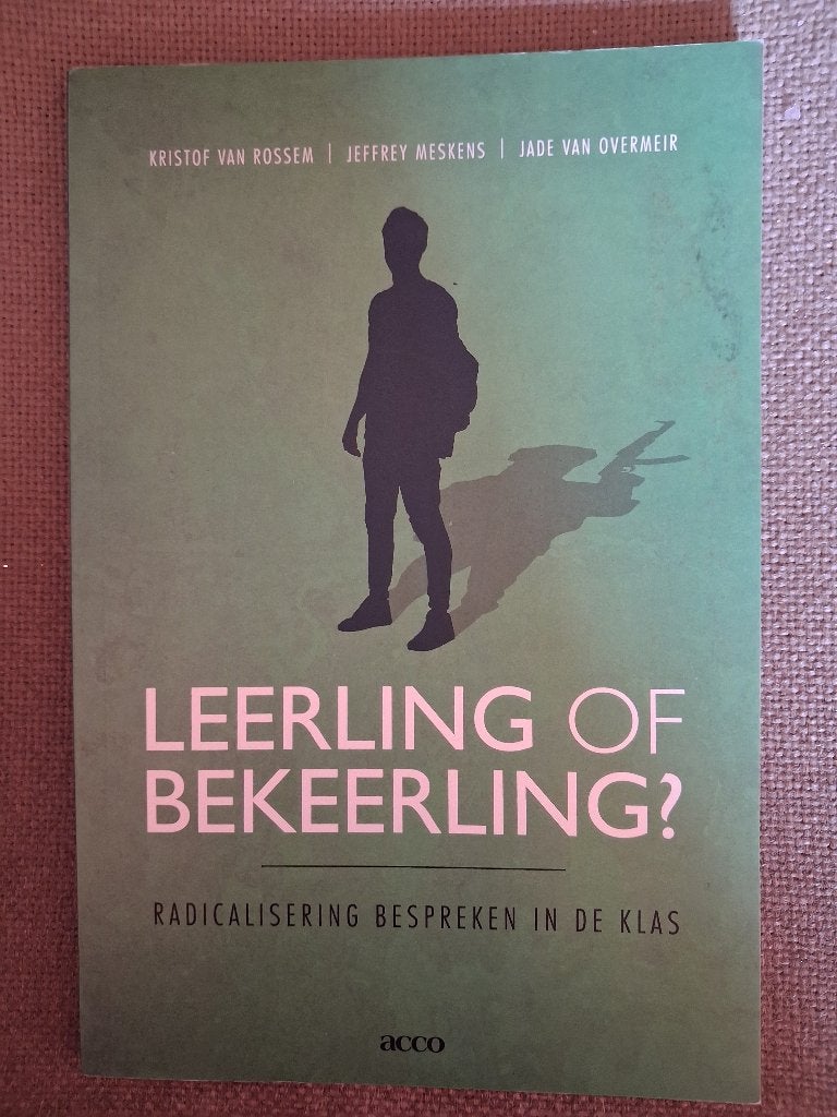 LEERLING OF BEKEERLING - KRISTOF VAN ROSSEM -radicalisering, Boeken, Ophalen of Verzenden, Maatschappij en Samenleving