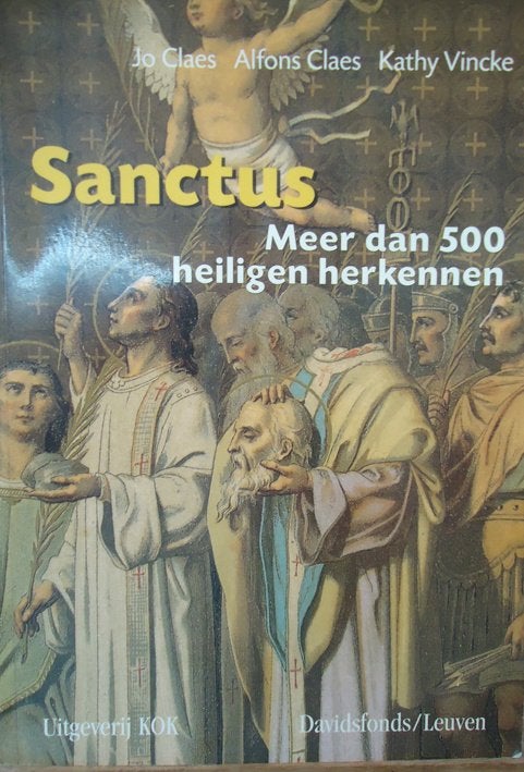 Sanctus. Meer dan 500 heiligen herkennen, Ophalen of Verzenden