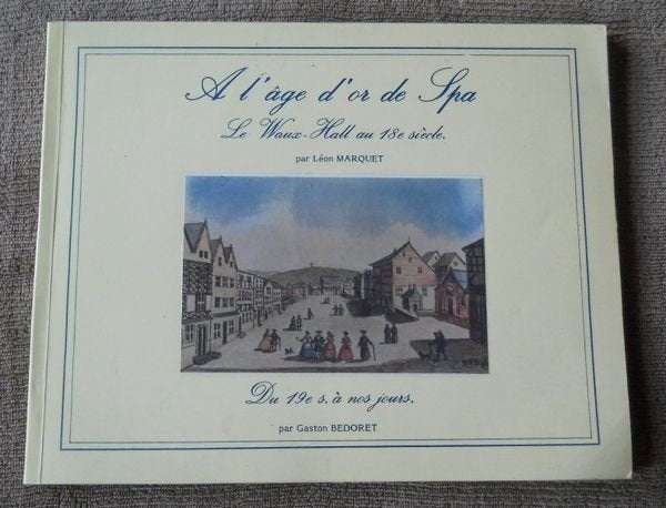 A l' âge d'or de Spa - Waux-Hall, Ophalen of Verzenden, Gelezen