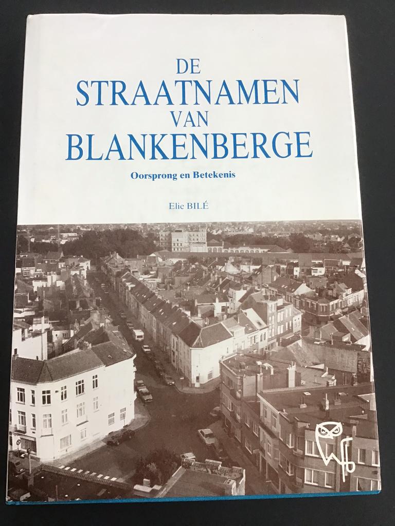 De straatnamen van Blankenberge / Elie Bilé, Boeken, Ophalen of Verzenden, Zo goed als nieuw