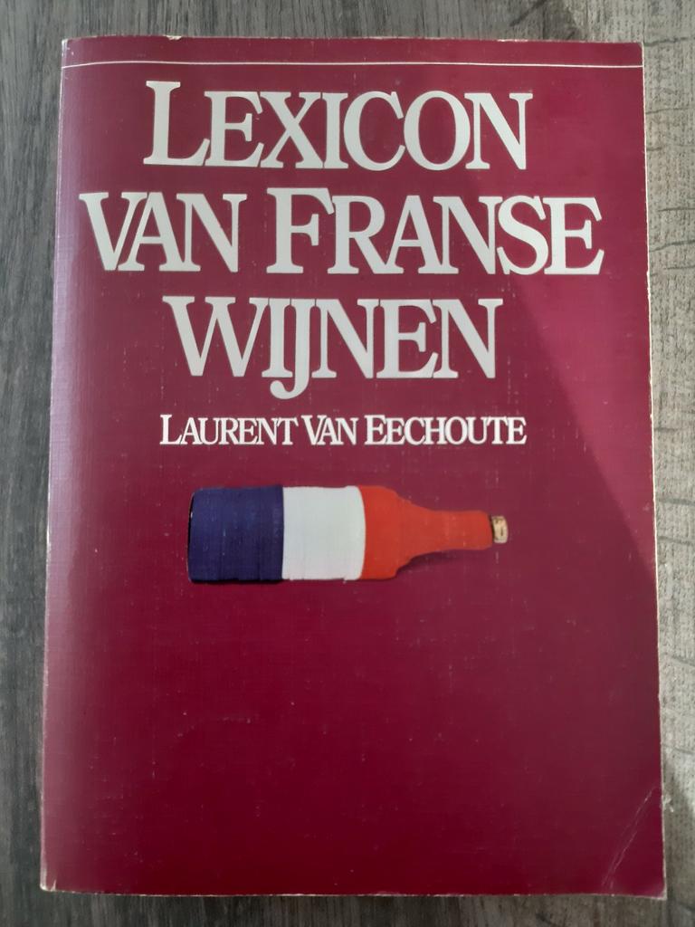 Lexicon van Franse wijnen- Laurent Van Eechoute, Boeken, Ophalen of Verzenden, Gelezen