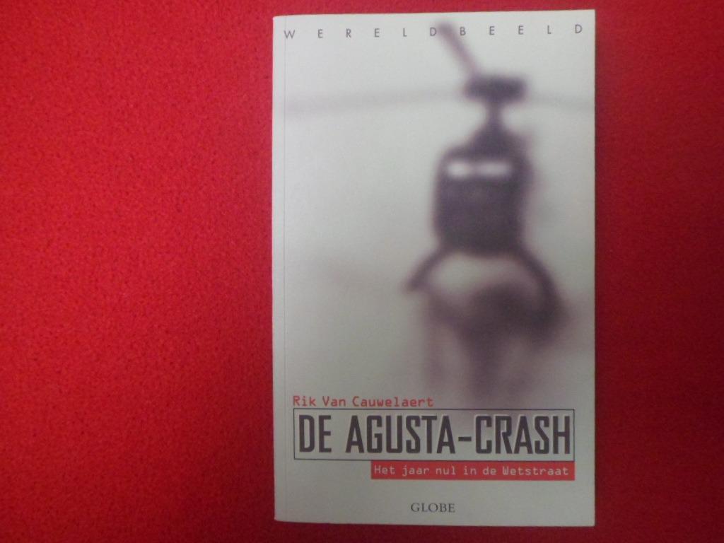 Rik Van Cauwelaert: De Agusta-crash, Rik Van Cauwelaert, Ophalen of Verzenden, Zo goed als nieuw, Juridisch en Recht