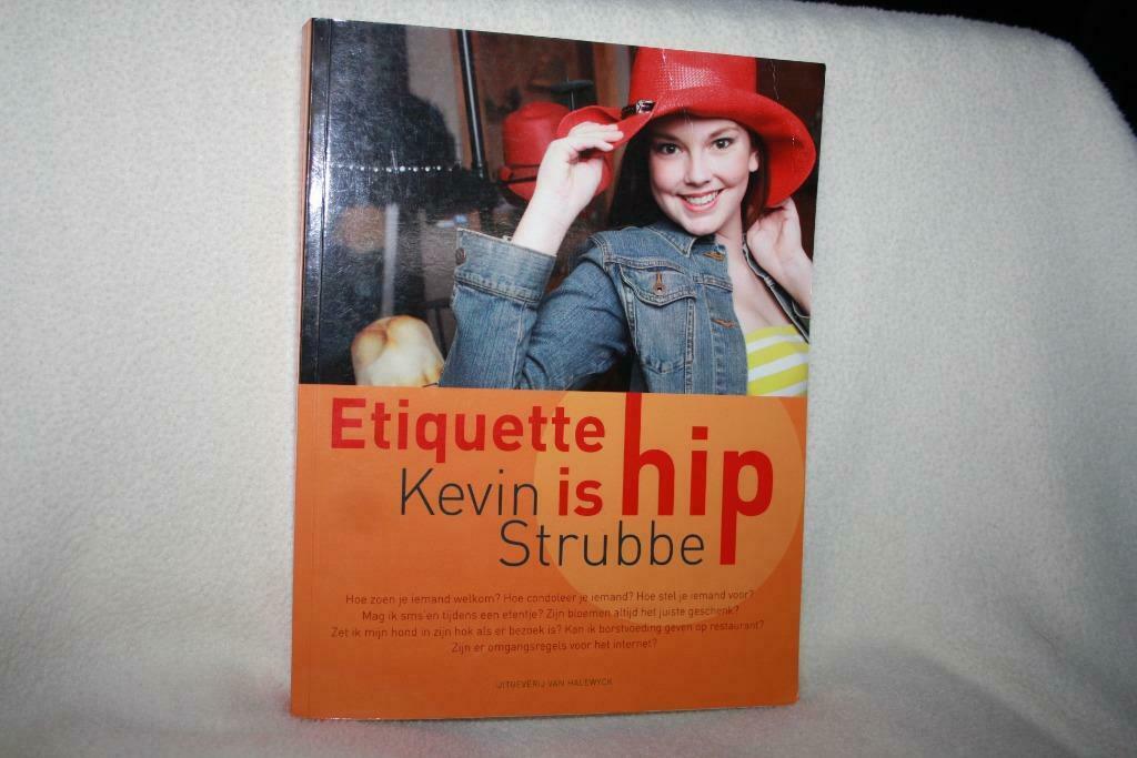 Etiquette is hip – Kevin Strubbe, Boeken, Ophalen of Verzenden, Gelezen, Overige onderwerpen