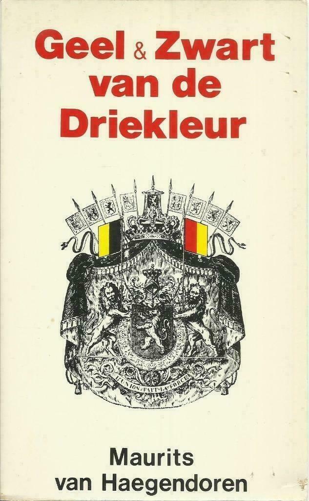 GEEL EN ZWART VAN DE DRIEKLEUR - Maurits VAN HAEGENDOREN, Gelezen, MAURITS VAN HAEGENDOREN, Ophalen of Verzenden, Politiek en Staatkunde