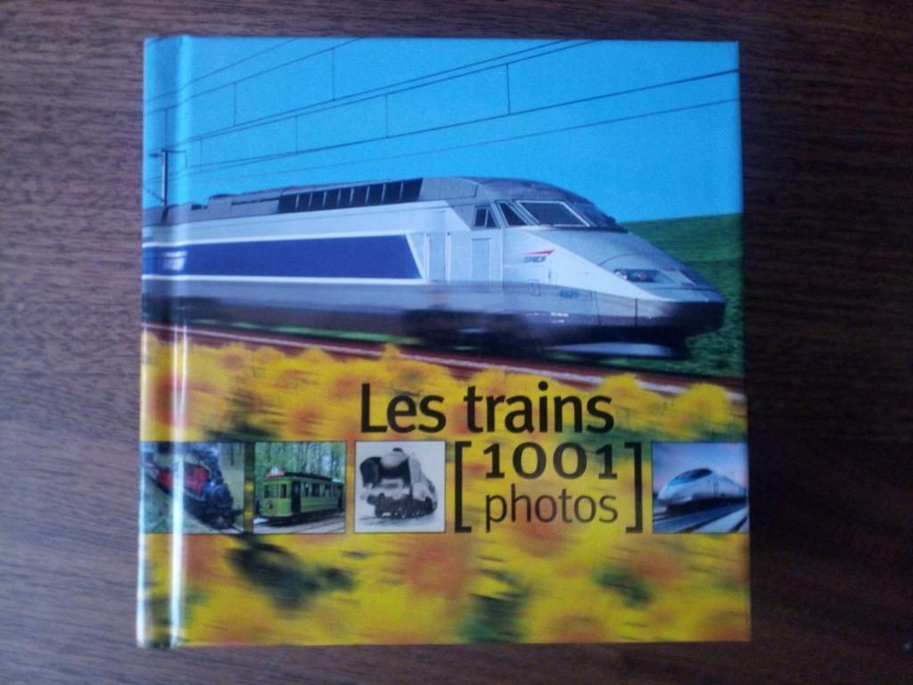 Les trains [1001 photos] - André Papazian, Enlèvement ou Envoi, Comme neuf, André Papazian, Train