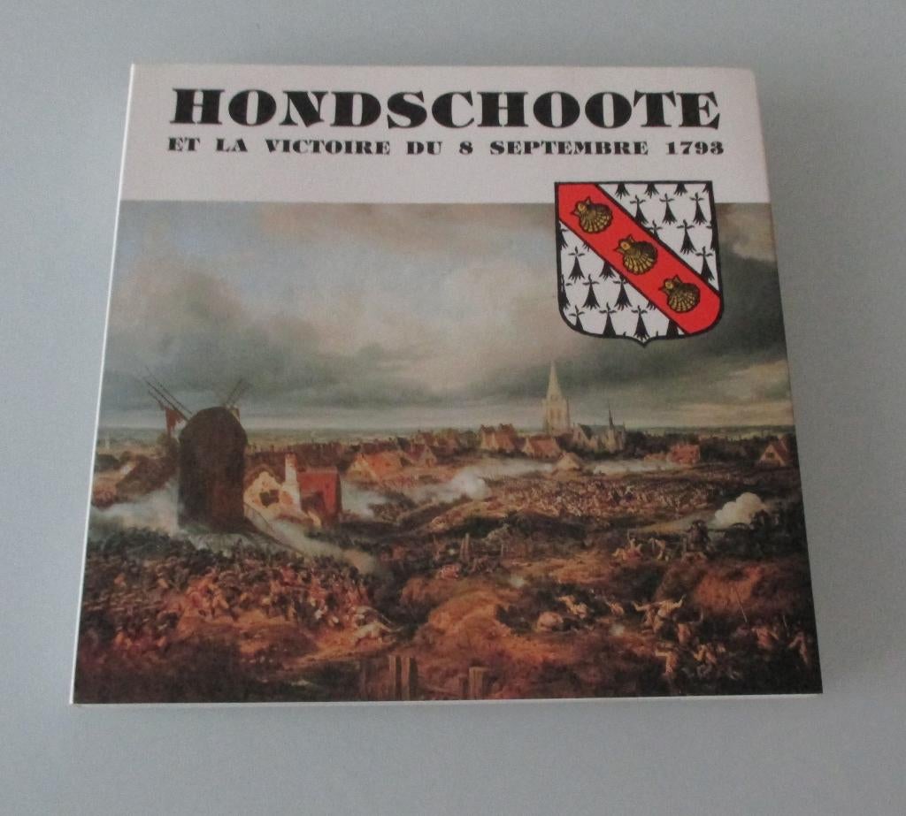 Livre  - Hondschoote et la Victoire du 8 septembre 1793, Enlèvement ou Envoi, Diverse auteurs, Comme neuf, Non-fiction