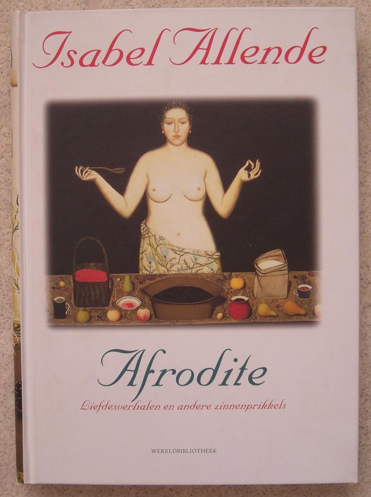 Afrodite - Isabel Allende, Enlèvement ou Envoi, Comme neuf, Isabel Allende