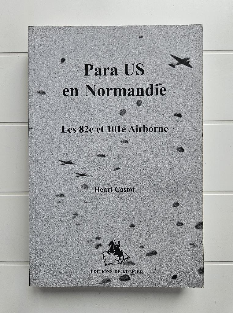 Para US en Normandie : Les 82e et 101e Airborne, Enlèvement ou Envoi, Deuxième Guerre mondiale, Utilisé, Henri CASTOR