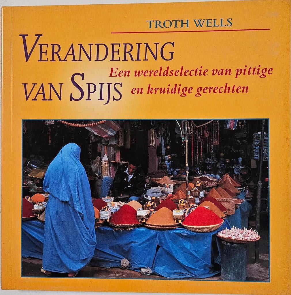 Verandering van spijs - Troth Wells - 1997, Boeken, Kookboeken, Zo goed als nieuw, Afrika, Troth Wells, Tapas, Hapjes en Dim Sum