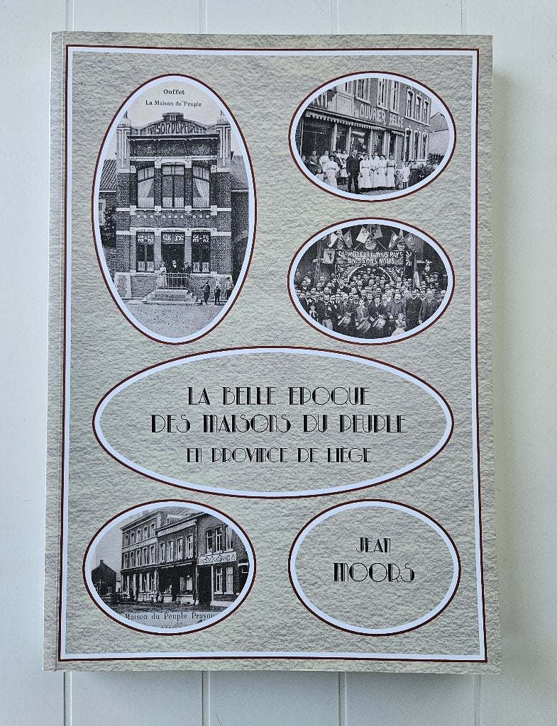 La Belle Epoque des maisons du peuple en province de Liège, Enlèvement ou Envoi, Comme neuf, Jean Moors