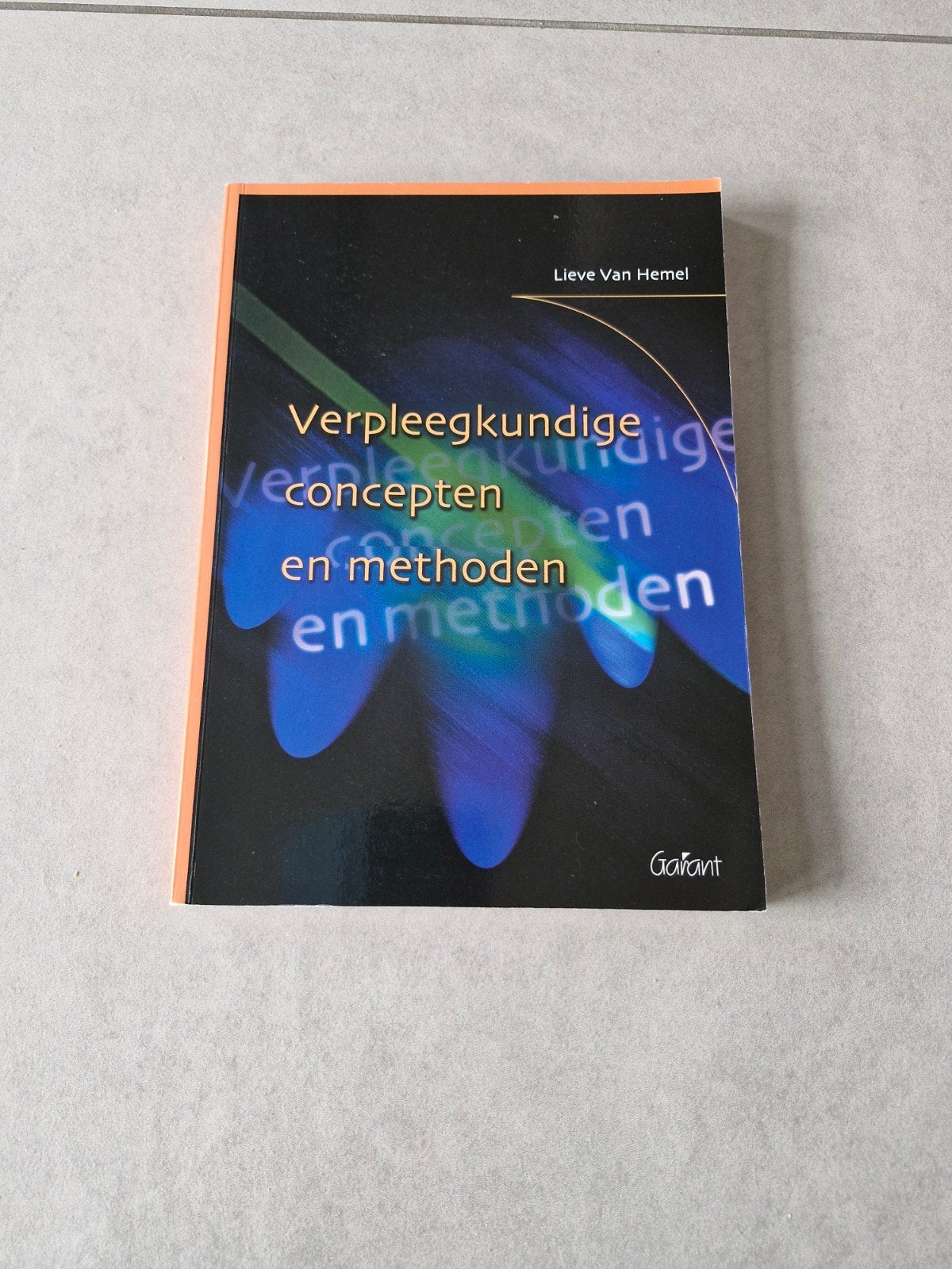 Verpleegkundige concepten en methoden, Boeken, Ophalen of Verzenden, Lieve Van Hemel