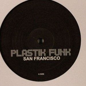 Plastik Funk - San Francisco, Ophalen of Verzenden, Gebruikt, 12 inch, House
