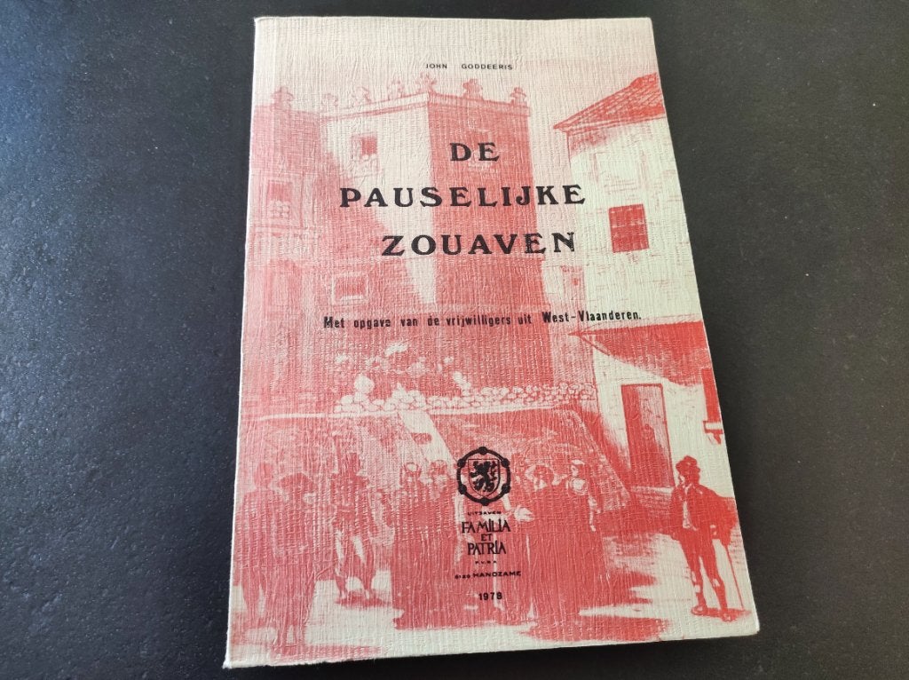 Pauselijke zouaven (met vrijwilligers uit West -Vlaandere, Boeken, Gelezen, Ophalen of Verzenden, John Goddeeris, Voor 1940