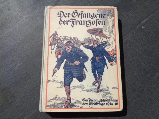 Antiquariaat boek uit WO1 , Der Gefangene der Franzosen, Boeken, Ophalen of Verzenden, Zo goed als nieuw, Voor 1940, Luchtmacht