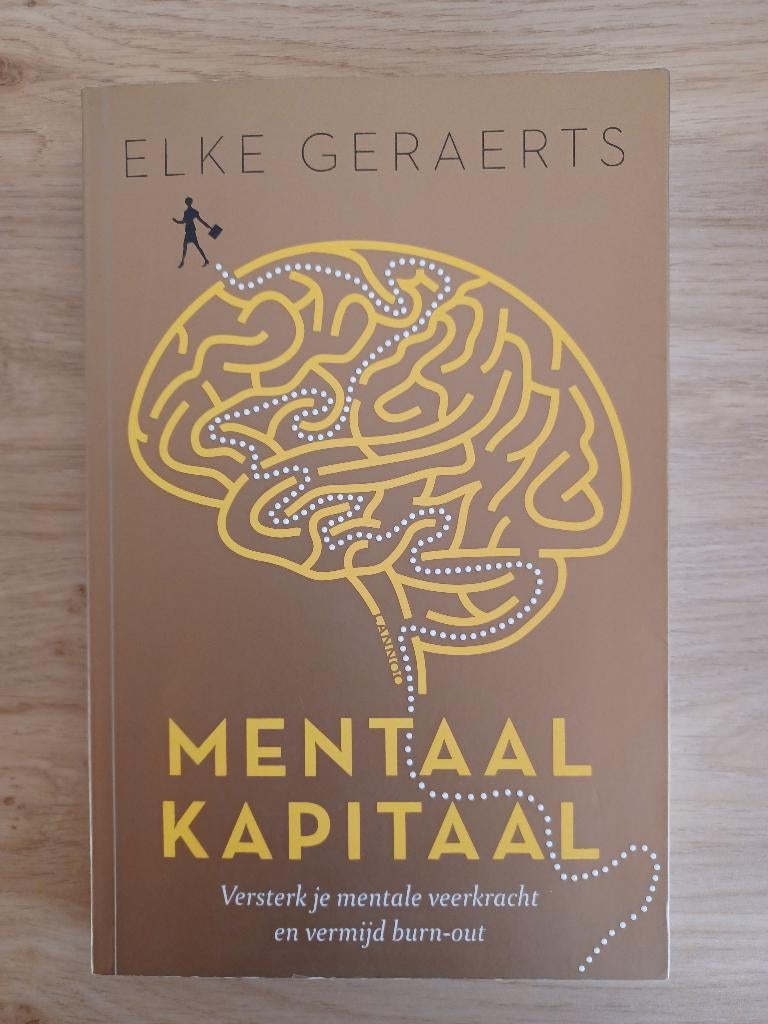 Mentaal Kapitaal/ Versterk je mentale veerkracht, Ophalen of Verzenden, Zo goed als nieuw, Elke Geraerts