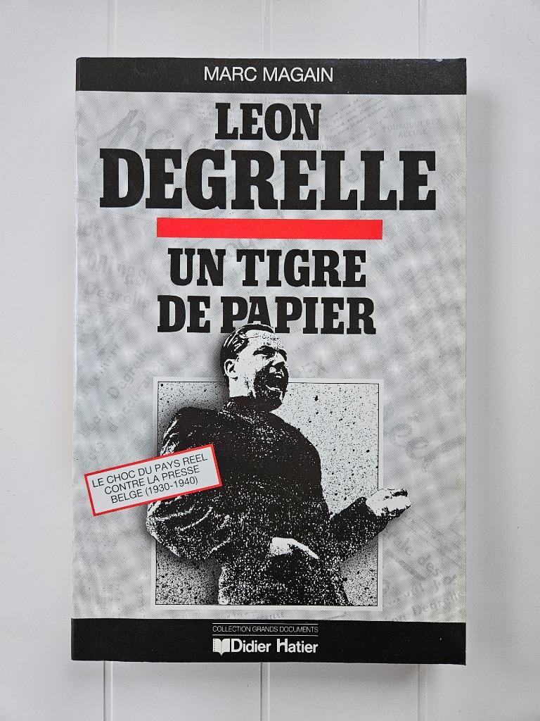Léon Degrelle: Un tigre de papier .Le choc du Pays Réel cont, Marc Magain, Enlèvement ou Envoi, Deuxième Guerre mondiale, Utilisé