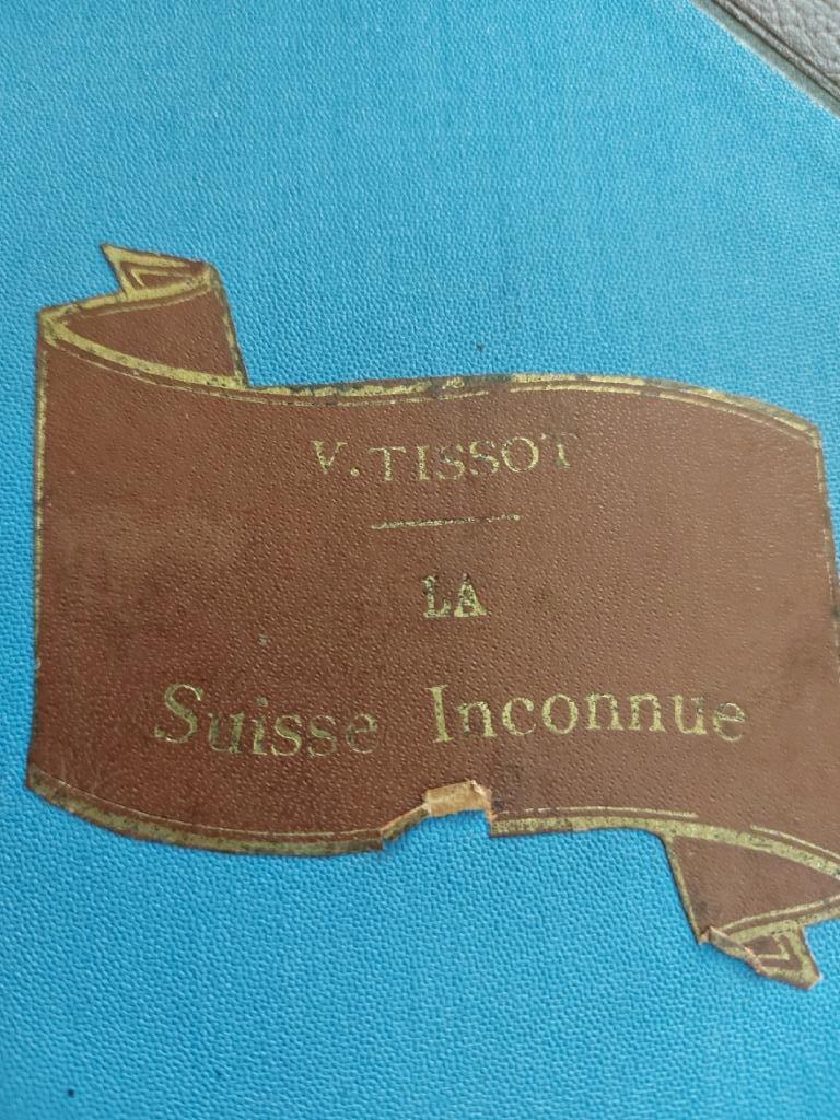 livre ancien "la suisse inconnue", Antiquités & Art, Enlèvement ou Envoi, Victor tissot