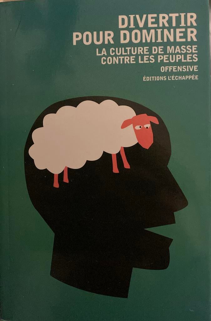 Divertir Pour Dominer; La Culture De Masse Contre Les Peuple, Enlèvement ou Envoi, Collectif