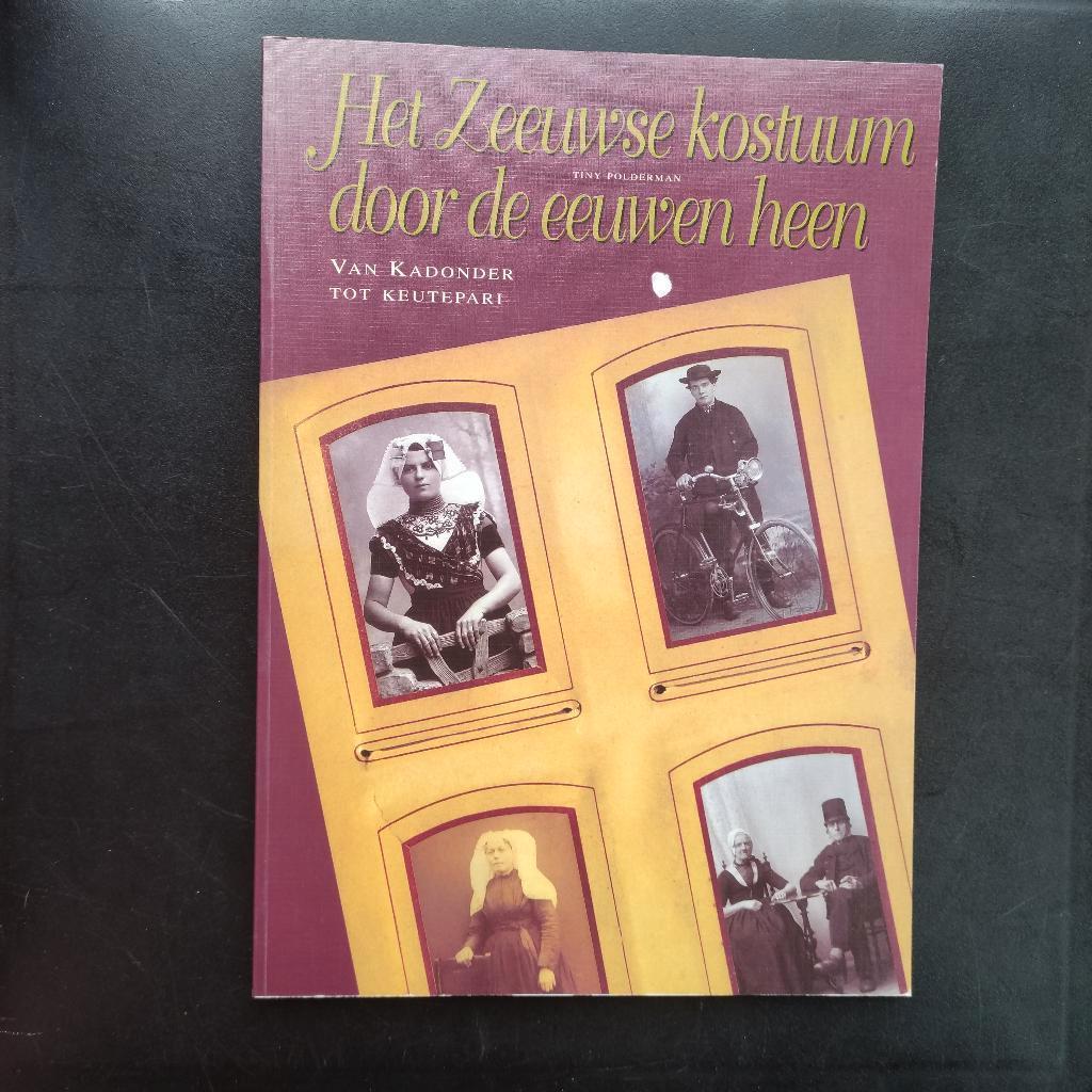 Het Zeeuwse kostuum door de eeuwen heen, Boeken, Reisverhalen, Ophalen of Verzenden, Zo goed als nieuw