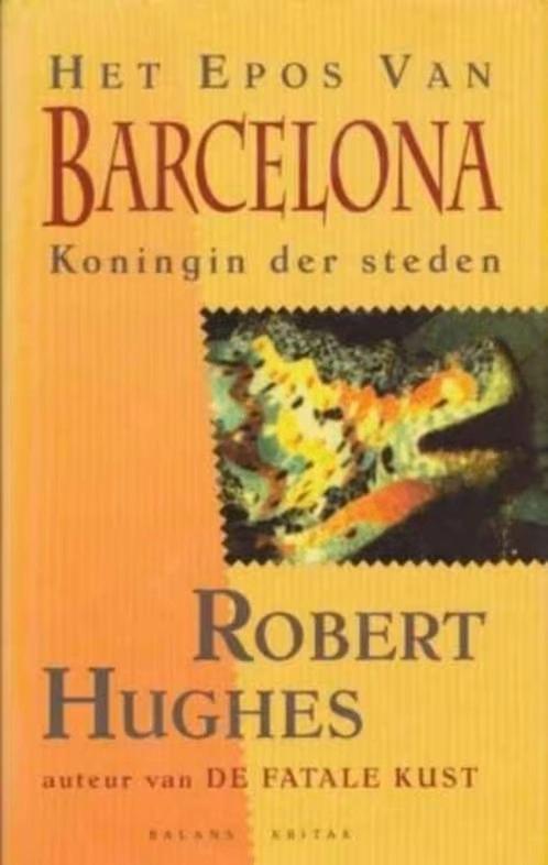 Robert Hughes / Het epos van Barcelona, Boeken, Ophalen of Verzenden, Zo goed als nieuw