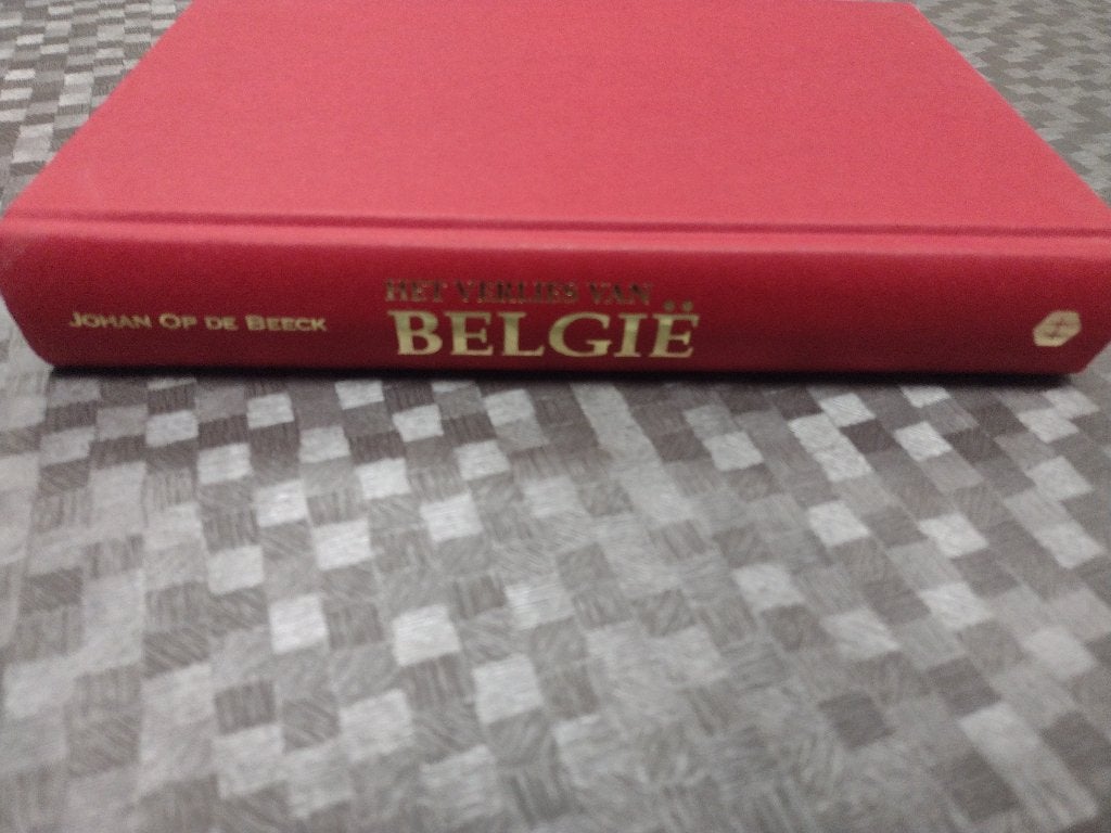 Boek Het verlies van België - J. Op de Beeck, Boeken, 19e eeuw, Johan Op De Beeck, Ophalen, Gelezen