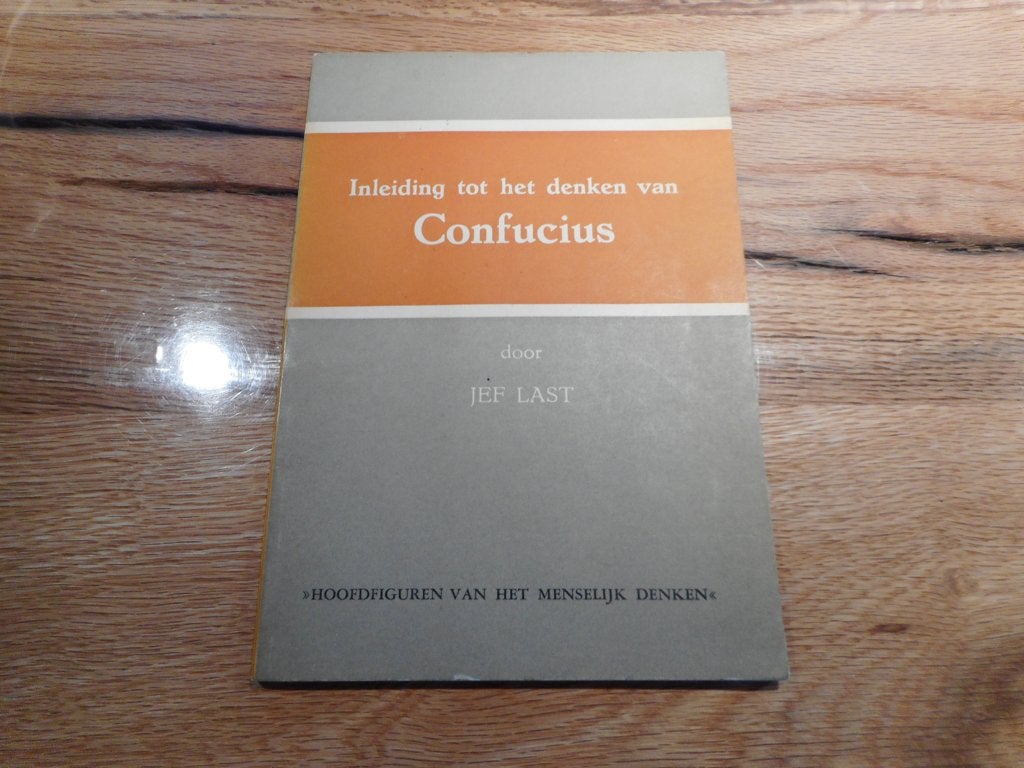 Jef Last - Inleiding tot het denken van Confucius, Boeken, Ophalen of Verzenden, Zo goed als nieuw