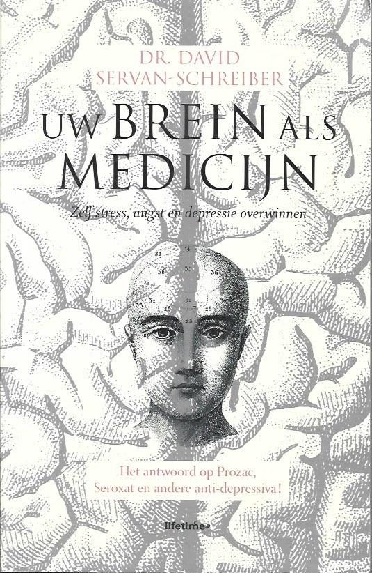 Uw brein als medicijn  Dr. Servan Schneider 258 blz, Boeken, Ophalen of Verzenden, Zo goed als nieuw