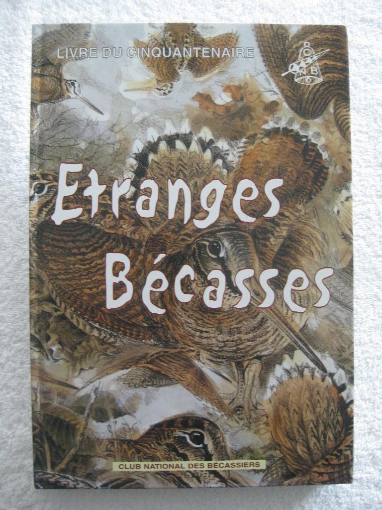 Chasse et bécasses – CNB - Pierre Daillant – 2001 - dédicacé, Collections, Enlèvement ou Envoi, Comme neuf