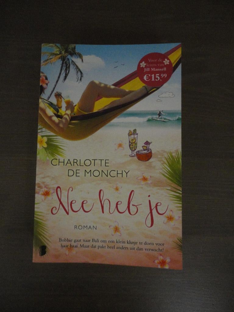 Nee heb je - Charlotte de Monchy, Boeken, Ophalen of Verzenden, Zo goed als nieuw, Charlotte de Monchy
