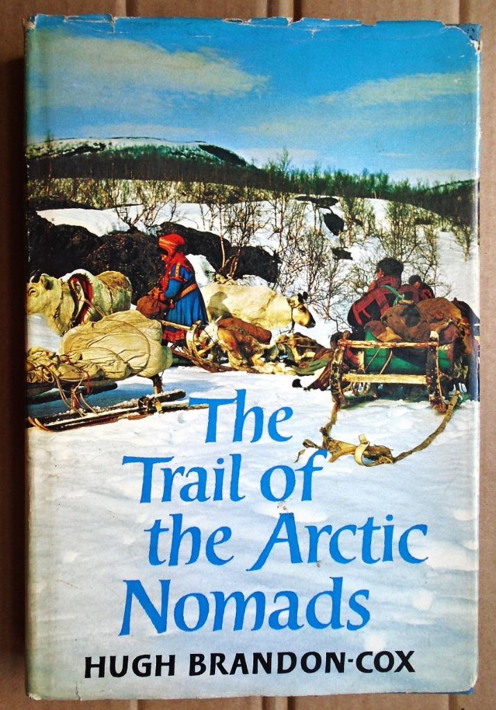 The Trail of the Arctic Nomads - 1969 - Hugh Brandon-Cox, Ophalen of Verzenden, Gelezen,  Hugh Brandon-Cox