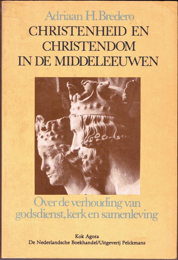 Christenheid en Christendom in de Middeleeuwen., Livres, Religion & Théologie, A.H. Bredero, Christianisme | Catholique, Enlèvement ou Envoi