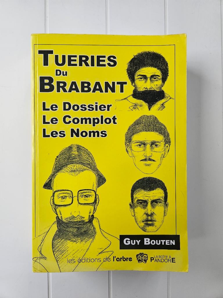 Tueries du Brabant : le dossier, le complot, les noms, Livres, Enlèvement ou Envoi, Utilisé, Guy Bouten