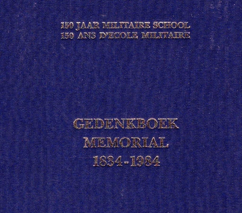 Gedenkboek -150 jaar Militaire School 1834-1984/150 ans d'Éc, Onbekend, Enlèvement ou Envoi, Politique, Comme neuf