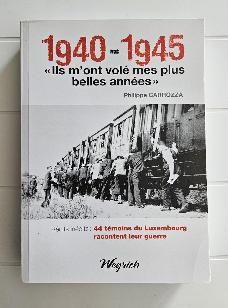 1940-1945 Ils m’ont volé mes plus belles années, Enlèvement ou Envoi, Deuxième Guerre mondiale, Utilisé, Philippe CARROZZA