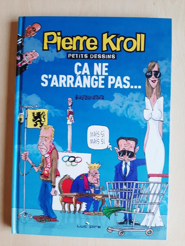 BD - Pierre Kroll - Ca ne s'arrange pas, Enlèvement ou Envoi, Luc Pire, Une BD, Comme neuf
