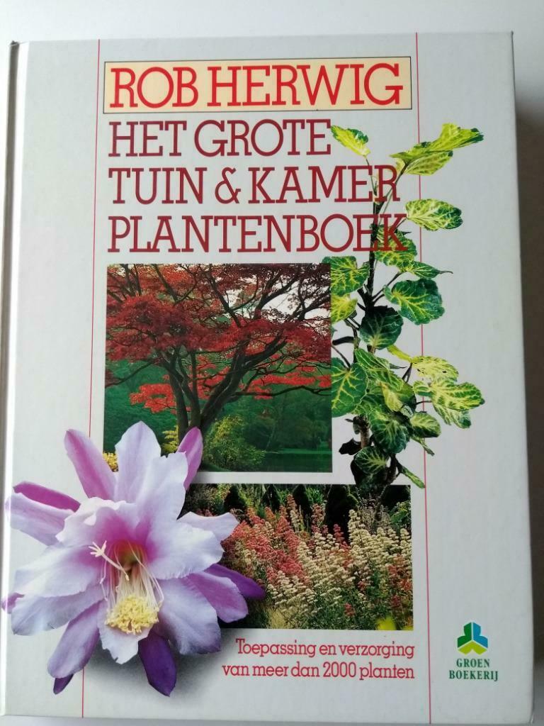 Het grote tuin & kamerplantenboek. Rob Herwig, Ophalen of Verzenden, Zo goed als nieuw, Kamerplanten
