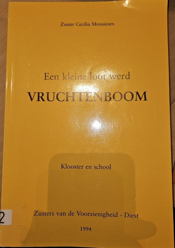 Een kleine loot werd vruchtenboom. Klooster en school Zuster, Livres, Histoire & Politique, Enlèvement ou Envoi, Utilisé, Cecilia Monsieurs