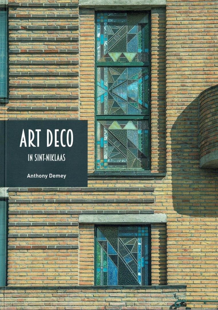 Art Deco in Sint-Niklaas - Anthony Demey - 2017, Livres, Art & Culture | Architecture, Enlèvement ou Envoi, Utilisé