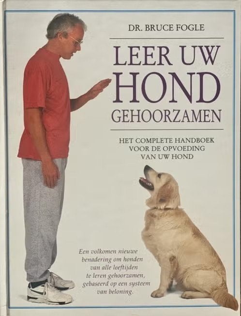 Leer uw hond gehoorzamen / Dr.Bruce Fogle, Boeken, Dieren en Huisdieren, Ophalen of Verzenden, Zo goed als nieuw, Honden