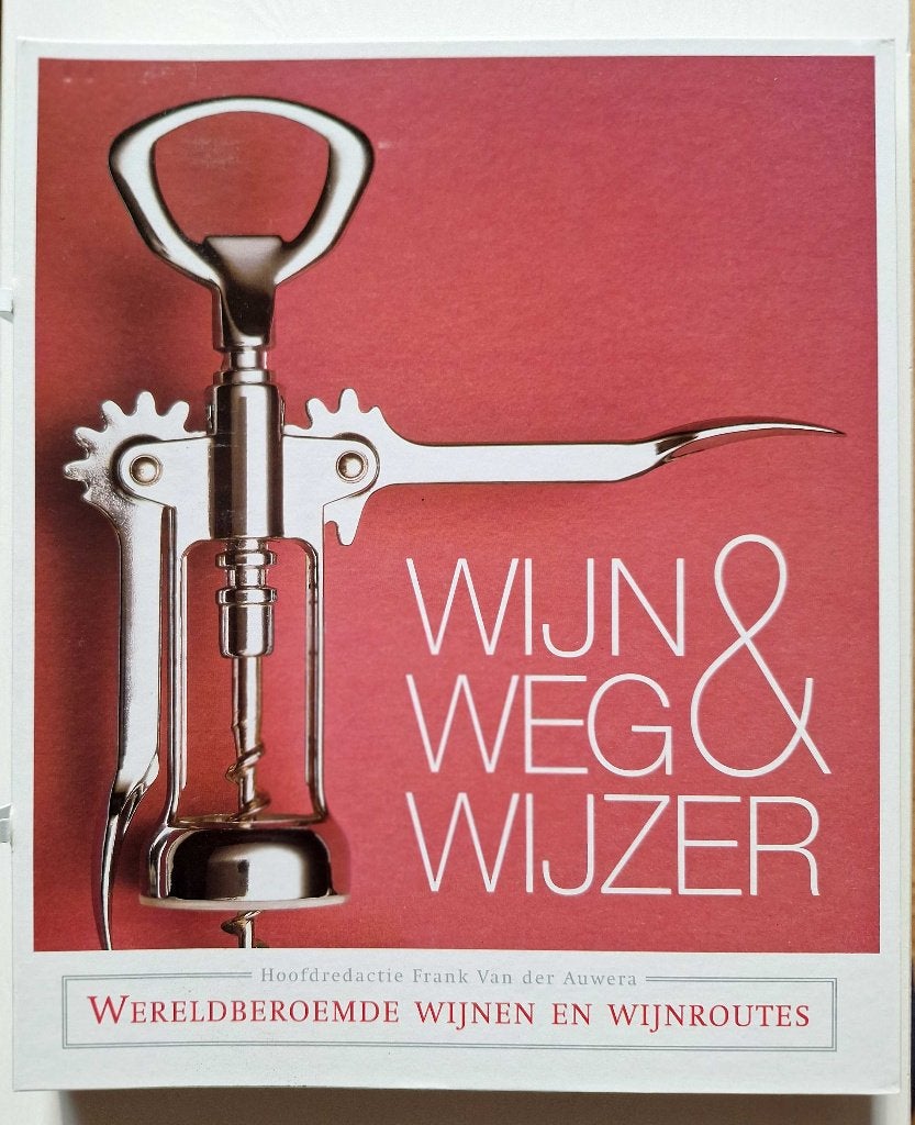 Wereldberoemde wijnen en wijnroutes, Livres, Enlèvement ou Envoi, Neuf, Autres sujets/thèmes, Frank Van der Auwera en o.a. Alain Bloeykens