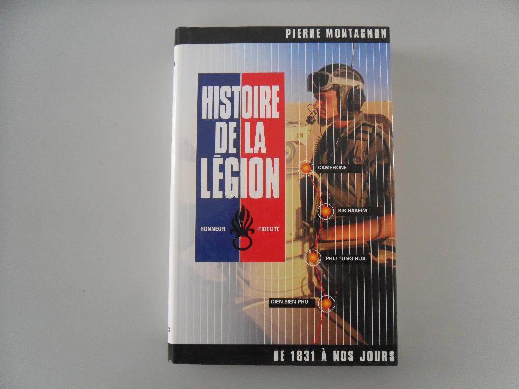 Histoire de la Légion étrangère - De 1831 à nos jours, Enlèvement ou Envoi, Général, Utilisé, Pierre MONTAGNON