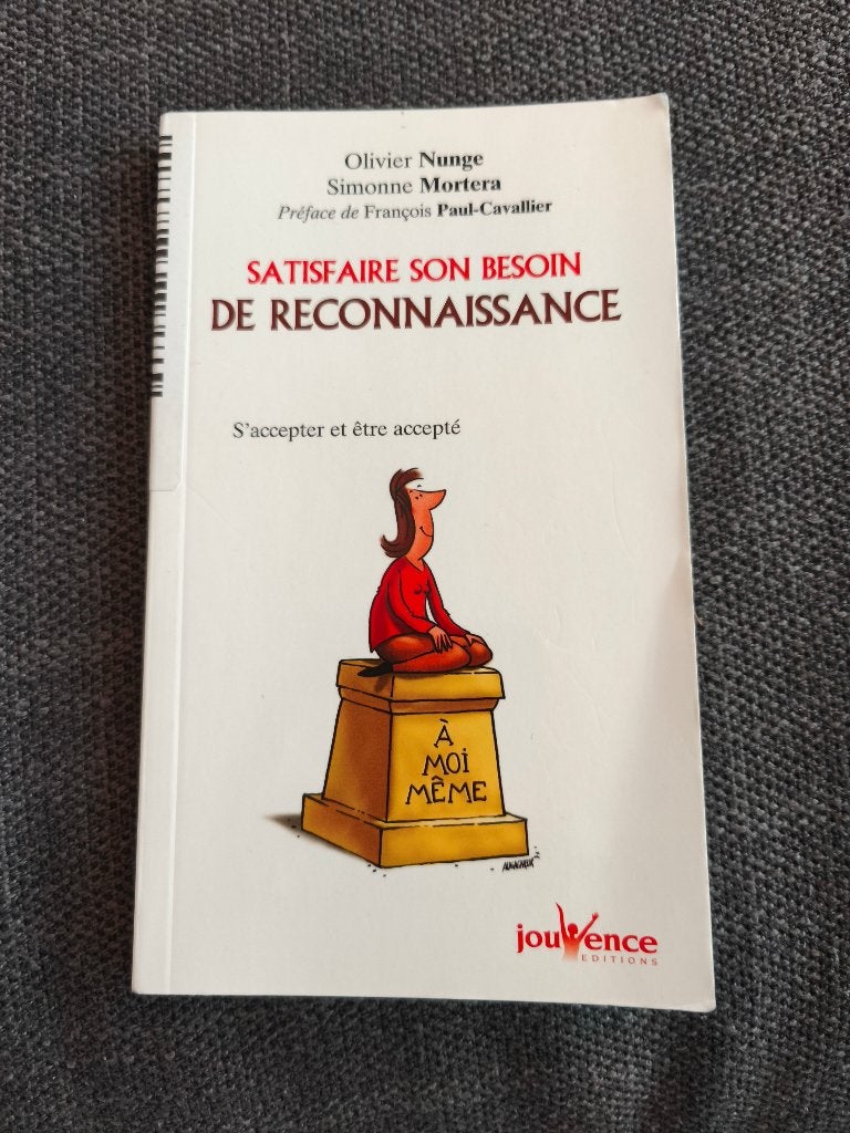 Livre "Satisfaire son besoin de reconnaissance", Livres, Psychologie, Olivier Nunge, Utilisé, Psychologie du développement, Enlèvement