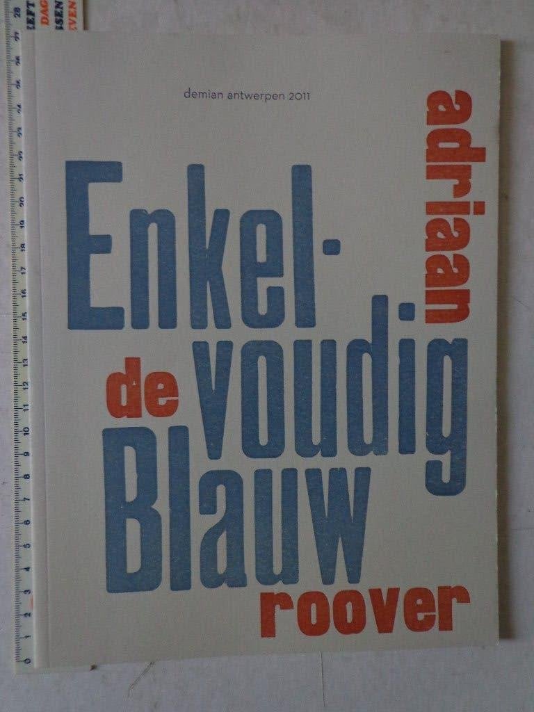 Adriaan de Roover "Enkelvoudig blauw" uit 2011 met opdracht, Ophalen of Verzenden, Zo goed als nieuw, Eén auteur, Adriaan de Roover